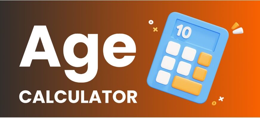 Age Calculator: Calculate Your Age in Years, Months & Days