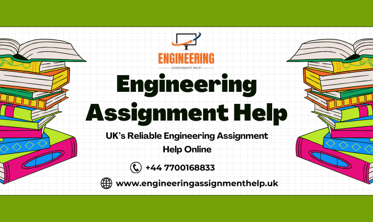 UK’s Reliable Engineering Assignment Help Online