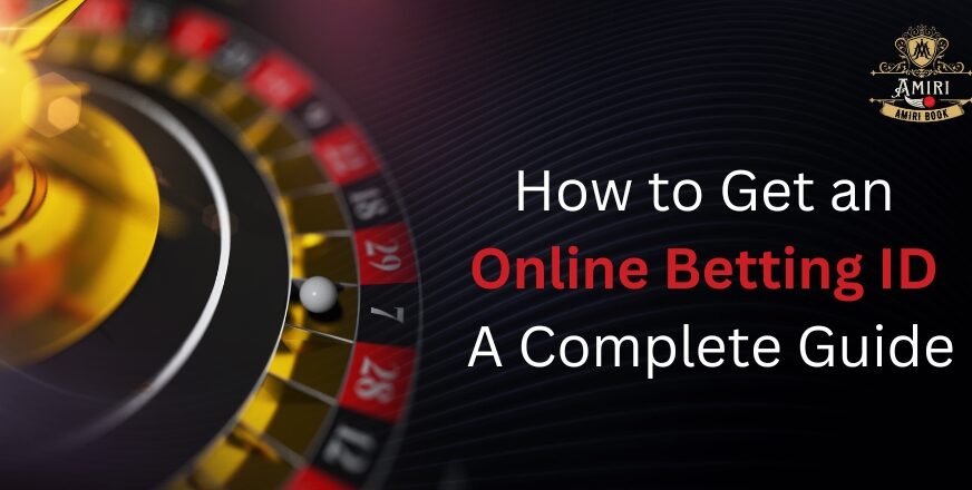 Everything You Need to Know About Online Betting ID with AmiriBook