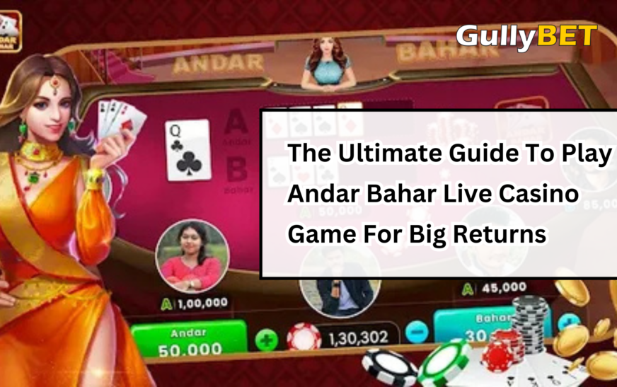 The Ultimate Guide To Play Andar Bahar Live Casino Game For Big Returns