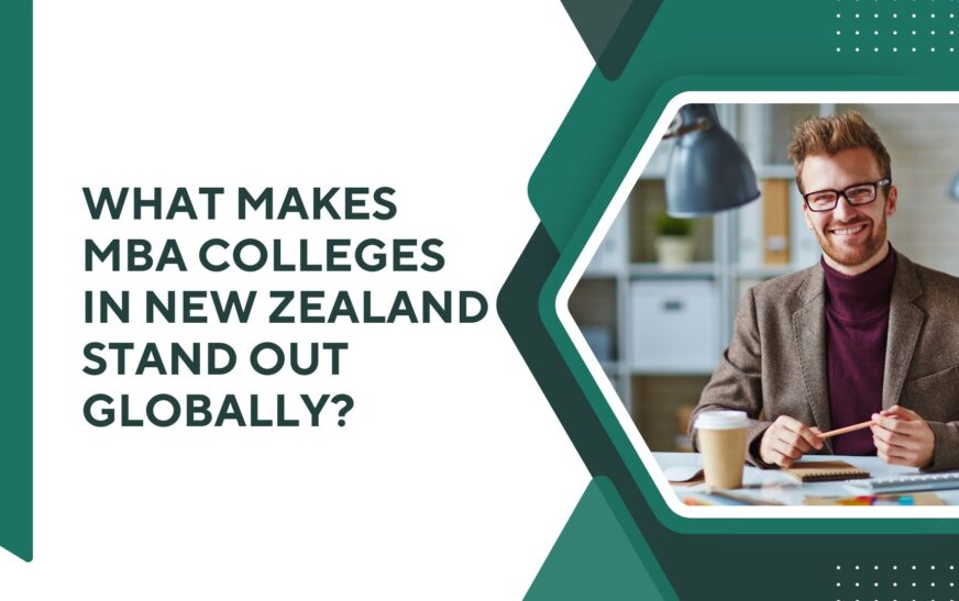 What Makes MBA Colleges in New Zealand Stand Out Globally?