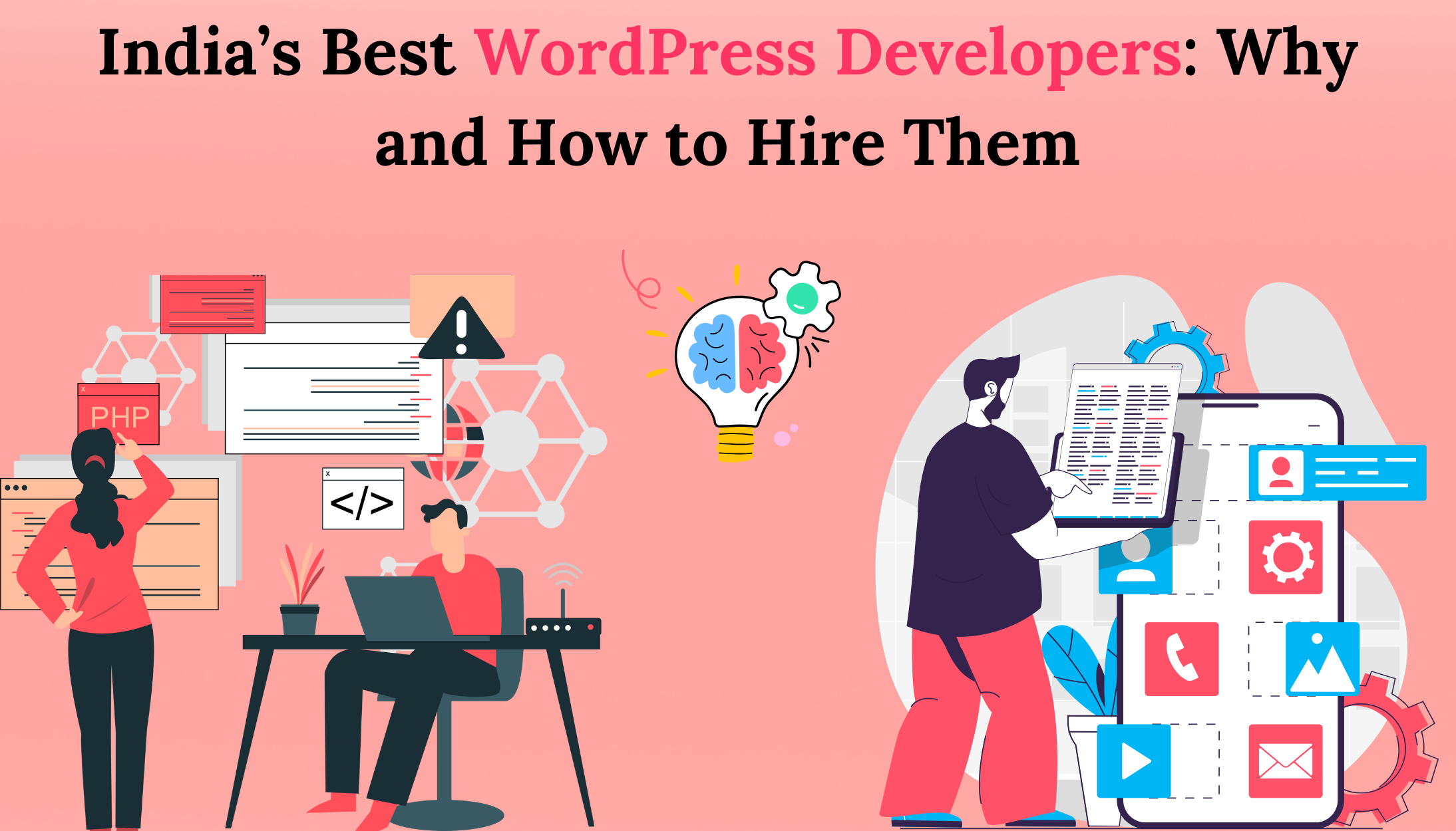 India’s Best WordPress Developers: Why and How to Hire Them