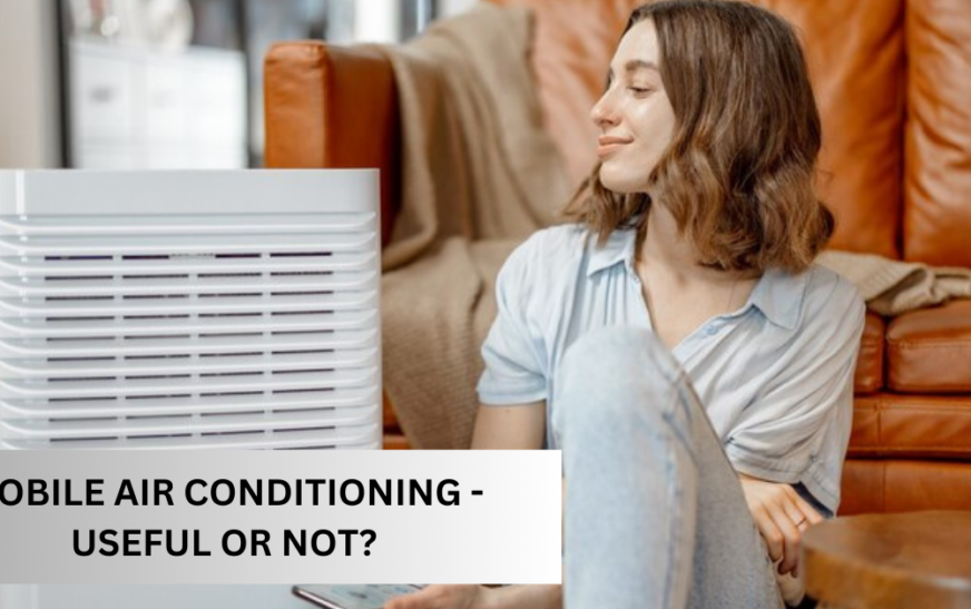 Mobile Air Conditioning – Useful or Not?