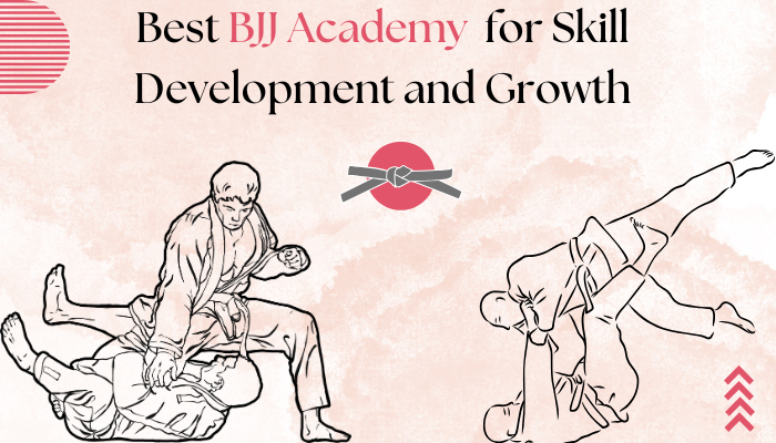 Best BJJ Academy Near You for Skill Development and Growth