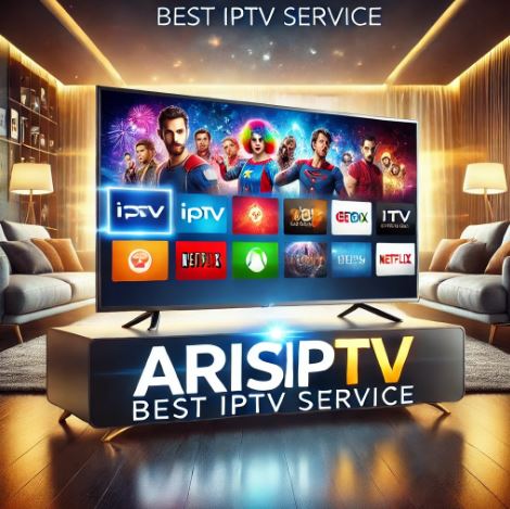 ArisIPTV: Your Best Choice for Reliable IPTV Provider