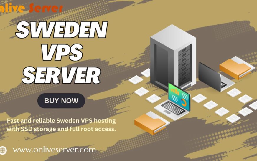 Get Fast and Affordable Sweden VPS Server: 1GB RAM & 30GB HDD