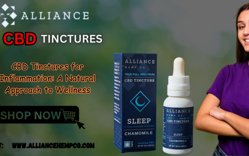 CBD Tinctures for Inflammation: A Natural Approach to Wellness