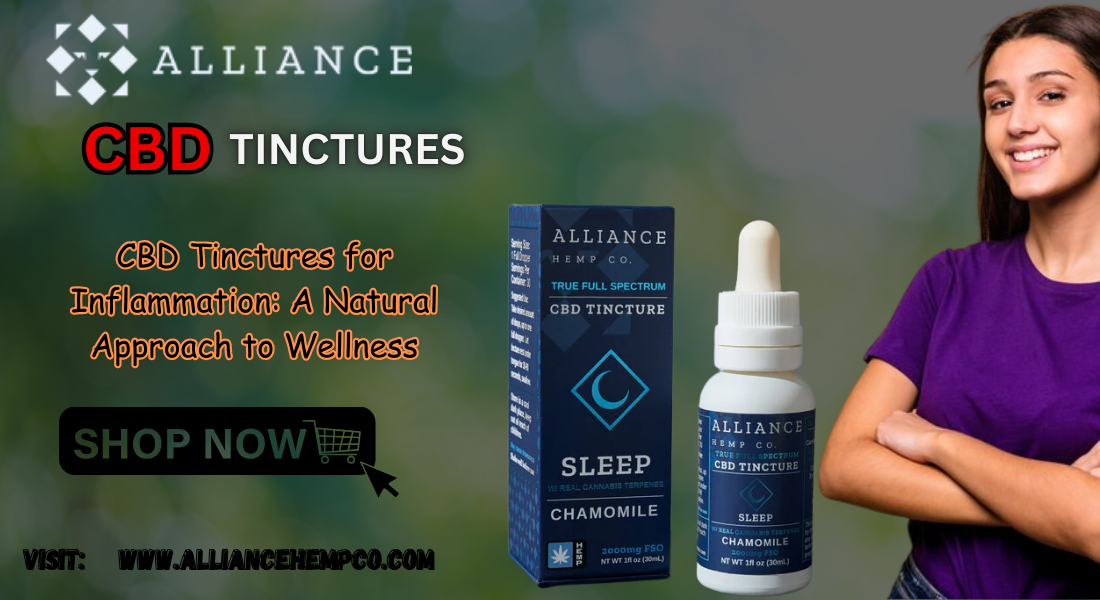 CBD Tinctures for Inflammation: A Natural Approach to Wellness