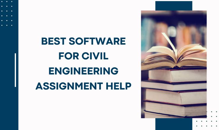 Best Software for Civil Engineering Assignment Help