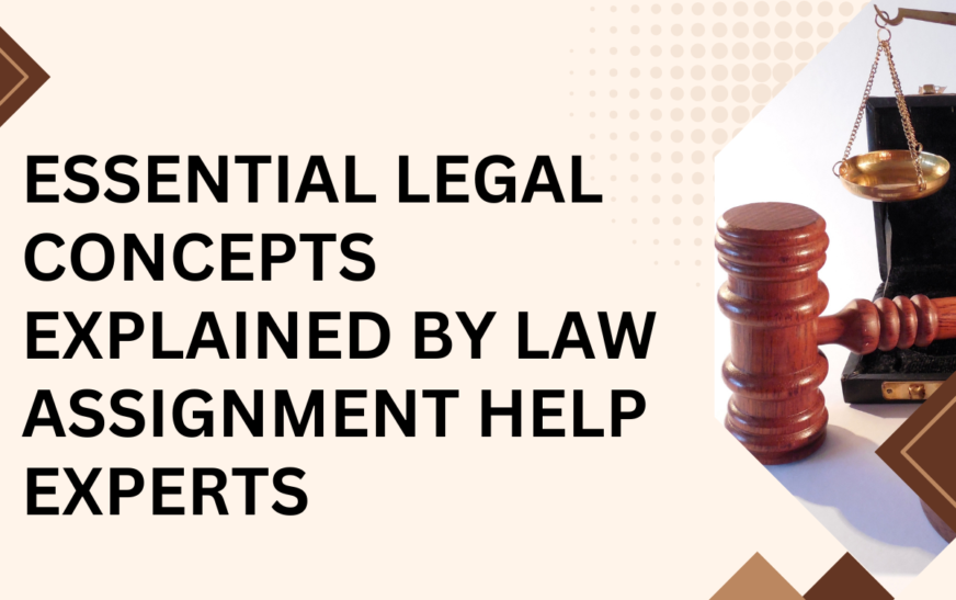 Essential Legal Concepts Explained by Law Assignment Help Experts