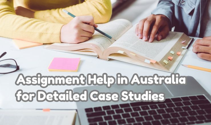 Assignment Help in Australia for Detailed Case Studies